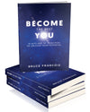 Become the Best You: 10 Keys and 70+ Principles to Unleash Your Potential