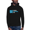 Be Positive, Be Intentional, Be You | Unisex Hoodie