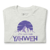 I'm Living Yahweh | Short-Sleeve Unisex T-Shirt | Amethyst