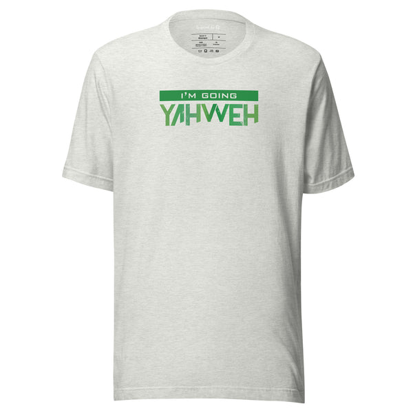 I'm Going Yahweh | Short-Sleeve Unisex T-Shirt | Emerald