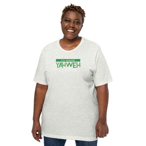 I'm Going Yahweh | Short-Sleeve Unisex T-Shirt | Emerald