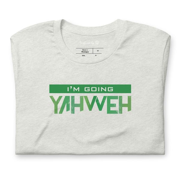 I'm Going Yahweh | Short-Sleeve Unisex T-Shirt | Emerald