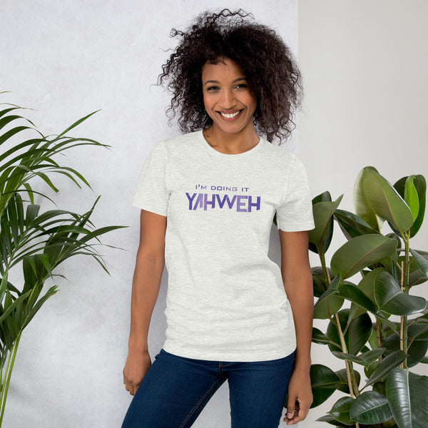I'm Doing It Yahweh | Unisex Short Sleeve T-Shirt | Amethyst