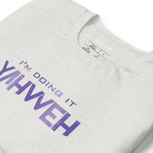 I'm Doing It Yahweh | Unisex Short Sleeve T-Shirt | Amethyst