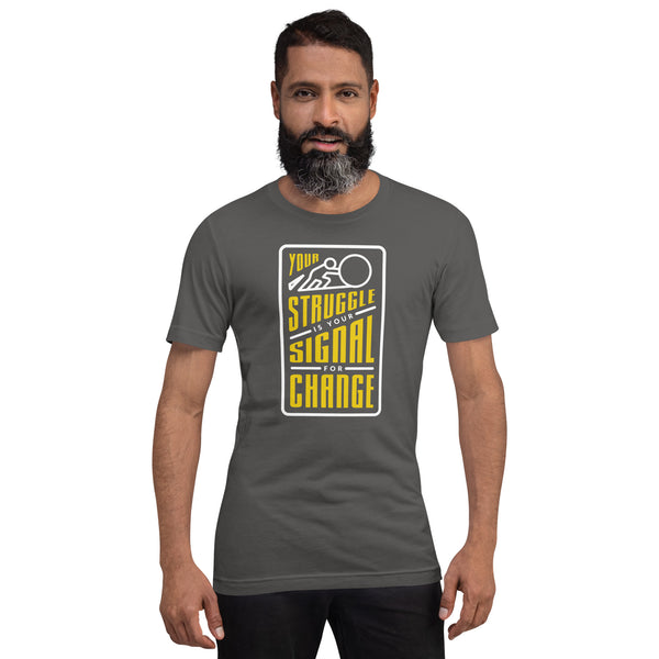 Your Struggle is Your Signal For Change | Short-Sleeve Unisex T-Shirt | Black & Yellow