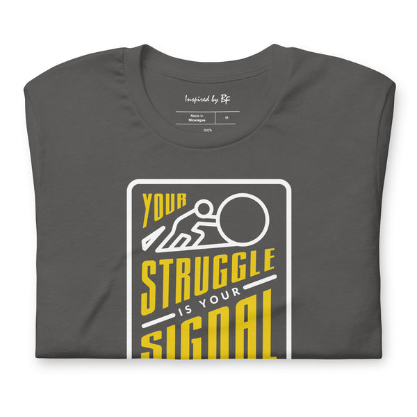 Your Struggle is Your Signal For Change | Short-Sleeve Unisex T-Shirt | Black & Yellow