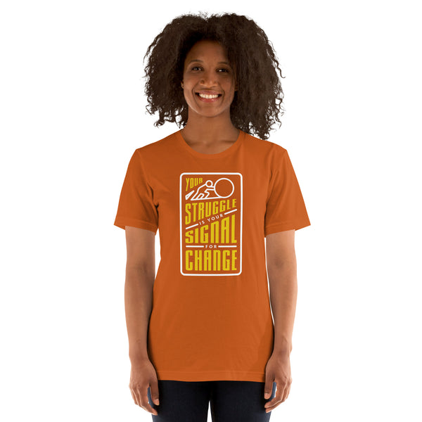 Your Struggle is Your Signal For Change | Short-Sleeve Unisex T-Shirt | Black & Yellow