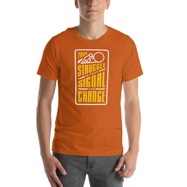 Your Struggle is Your Signal For Change | Short-Sleeve Unisex T-Shirt | Black & Yellow