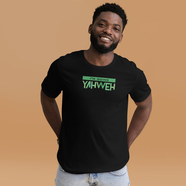 I'm Going Yahweh | Short-Sleeve Unisex T-Shirt | Emerald