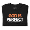 God is Perfect at Using Imperfect People | Short-Sleeve Unisex T-Shirt