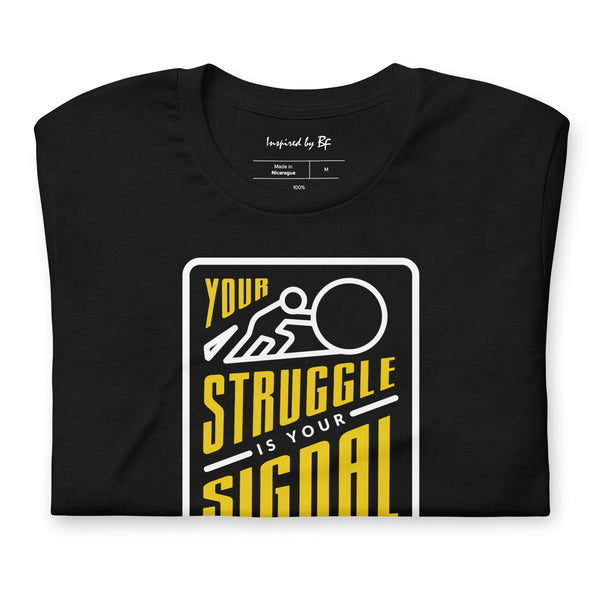 Your Struggle is Your Signal For Change | Short-Sleeve Unisex T-Shirt | Black & Yellow
