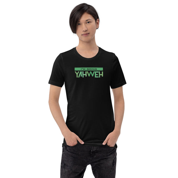I'm Going Yahweh | Short-Sleeve Unisex T-Shirt | Emerald