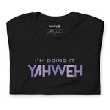 I'm Doing It Yahweh | Unisex Short Sleeve T-Shirt | Amethyst