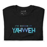 I'm Doing It Yahweh | Unisex Short Sleeve T-Shirt | Sapphire
