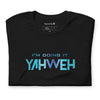 I'm Doing It Yahweh | Unisex Short Sleeve T-Shirt | Sapphire