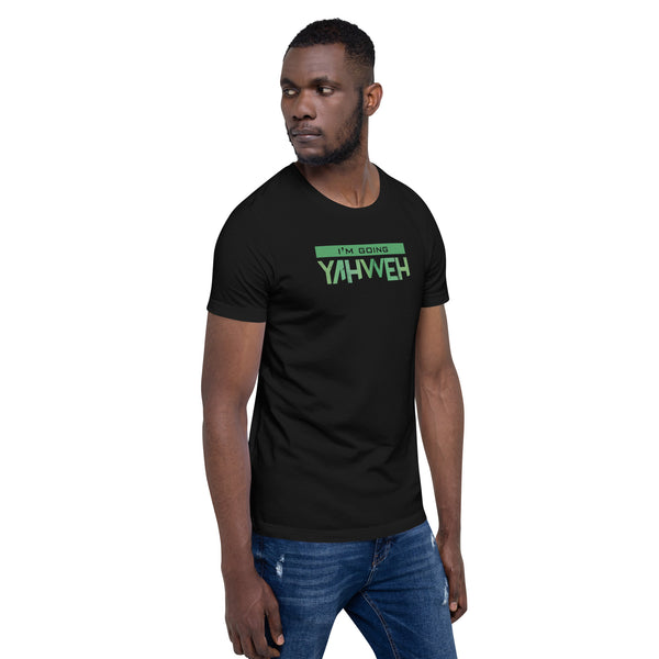 I'm Going Yahweh | Short-Sleeve Unisex T-Shirt | Emerald