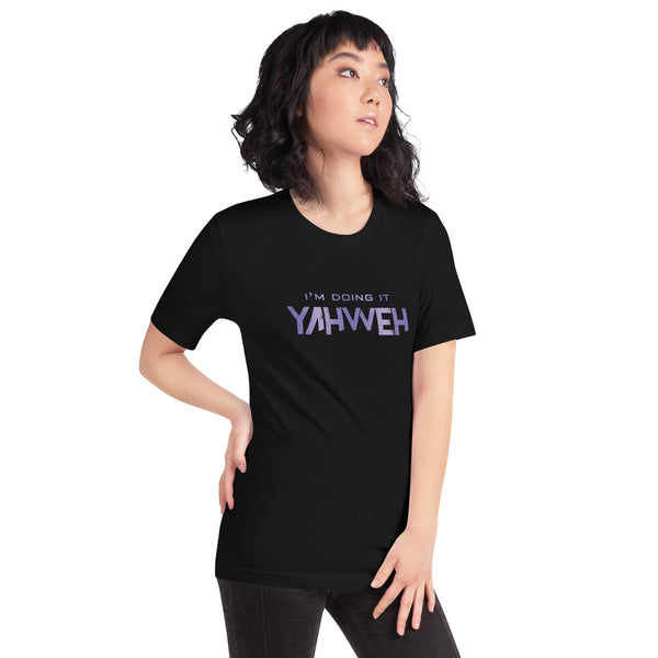 I'm Doing It Yahweh | Unisex Short Sleeve T-Shirt | Amethyst