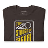 Your Struggle is Your Signal For Change | Short-Sleeve Unisex T-Shirt | Black & Yellow