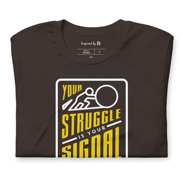 Your Struggle is Your Signal For Change | Short-Sleeve Unisex T-Shirt | Black & Yellow