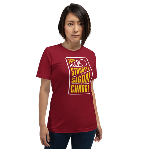 Your Struggle is Your Signal For Change | Short-Sleeve Unisex T-Shirt | Black & Yellow