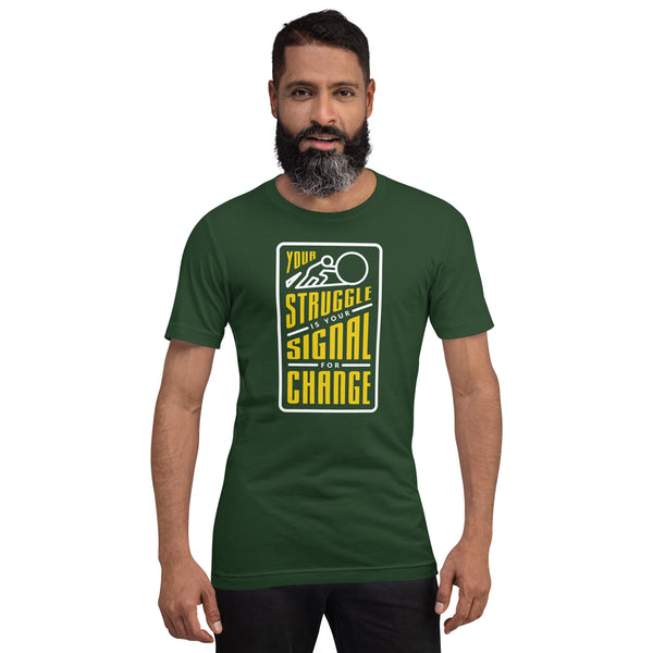 Your Struggle is Your Signal For Change | Short-Sleeve Unisex T-Shirt | Black & Yellow