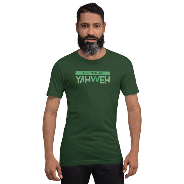 I'm Going Yahweh | Short-Sleeve Unisex T-Shirt | Emerald