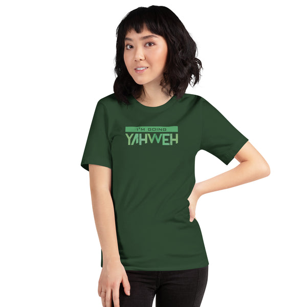 I'm Going Yahweh | Short-Sleeve Unisex T-Shirt | Emerald