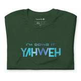 I'm Doing It Yahweh | Unisex Short Sleeve T-Shirt | Sapphire