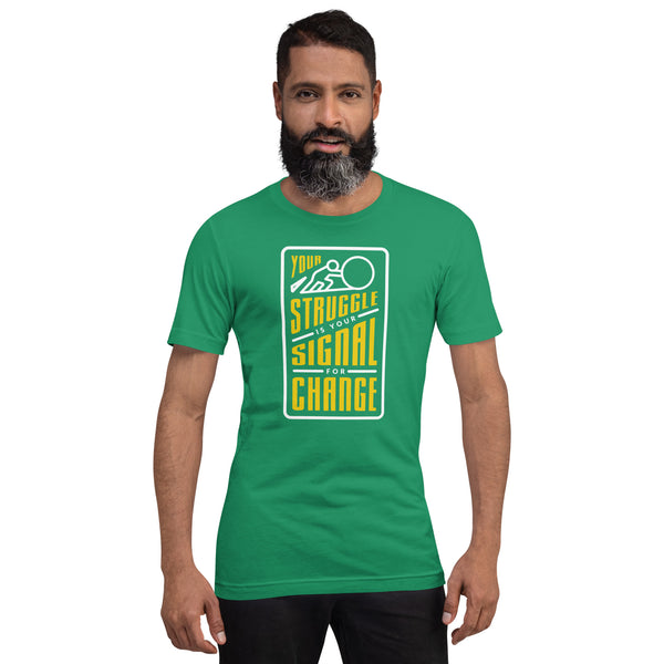 Your Struggle is Your Signal For Change | Short-Sleeve Unisex T-Shirt | Black & Yellow