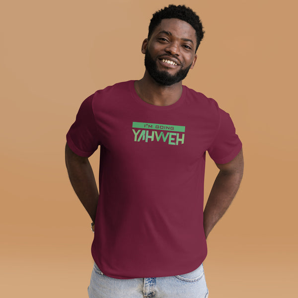 I'm Going Yahweh | Short-Sleeve Unisex T-Shirt | Emerald