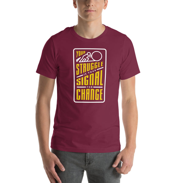 Your Struggle is Your Signal For Change | Short-Sleeve Unisex T-Shirt | Black & Yellow