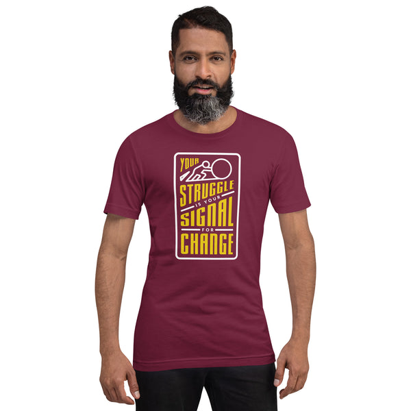 Your Struggle is Your Signal For Change | Short-Sleeve Unisex T-Shirt | Black & Yellow