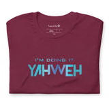 I'm Doing It Yahweh | Unisex Short Sleeve T-Shirt | Sapphire