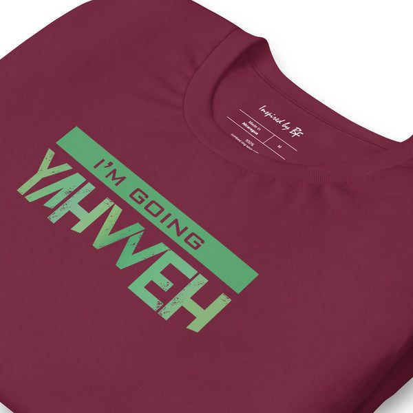 I'm Going Yahweh | Short-Sleeve Unisex T-Shirt | Emerald