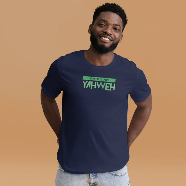 I'm Going Yahweh | Short-Sleeve Unisex T-Shirt | Emerald