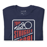 Your Struggle is Your Signal For Change | Short-Sleeve Unisex T-Shirt