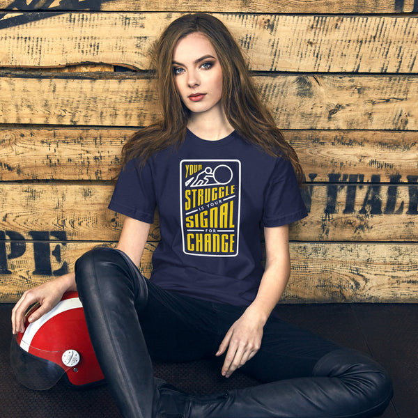 Your Struggle is Your Signal For Change | Short-Sleeve Unisex T-Shirt | Black & Yellow