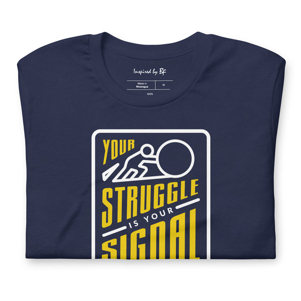 Your Struggle is Your Signal For Change | Short-Sleeve Unisex T-Shirt | Black & Yellow