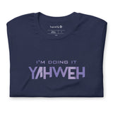 I'm Doing It Yahweh | Unisex Short Sleeve T-Shirt | Amethyst