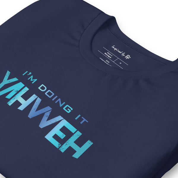 I'm Doing It Yahweh | Unisex Short Sleeve T-Shirt | Sapphire