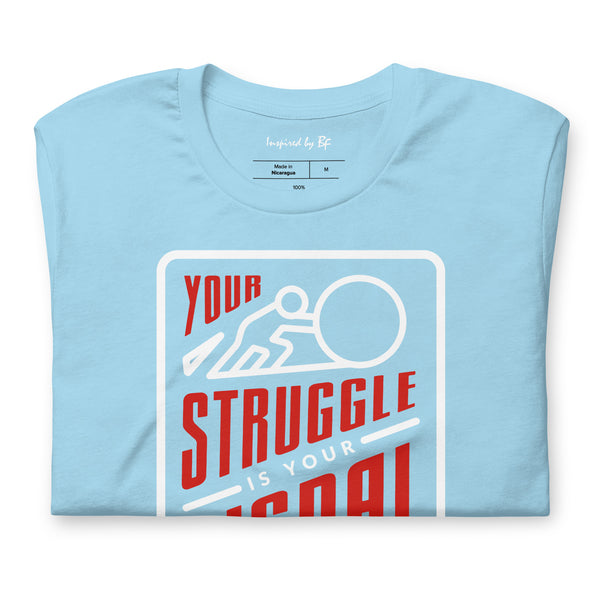Your Struggle is Your Signal For Change | Short-Sleeve Unisex T-Shirt