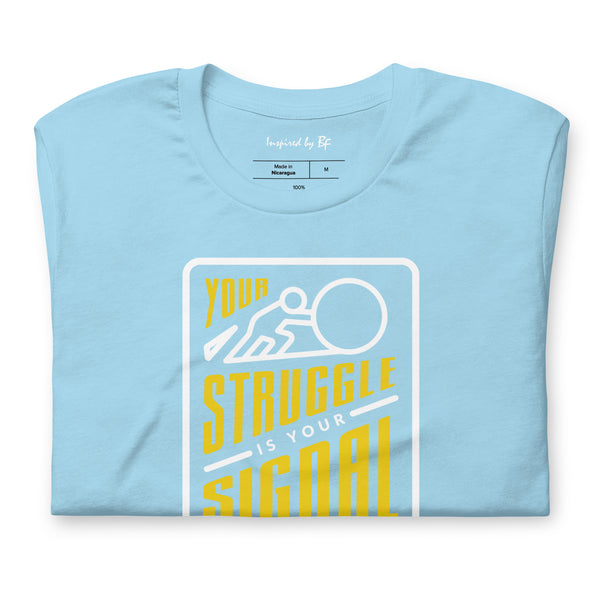 Your Struggle is Your Signal For Change | Short-Sleeve Unisex T-Shirt | Black & Yellow