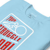Your Struggle is Your Signal For Change | Short-Sleeve Unisex T-Shirt