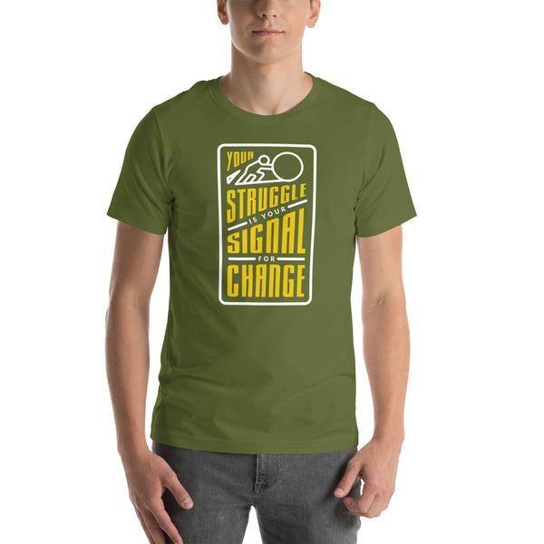 Your Struggle is Your Signal For Change | Short-Sleeve Unisex T-Shirt | Black & Yellow