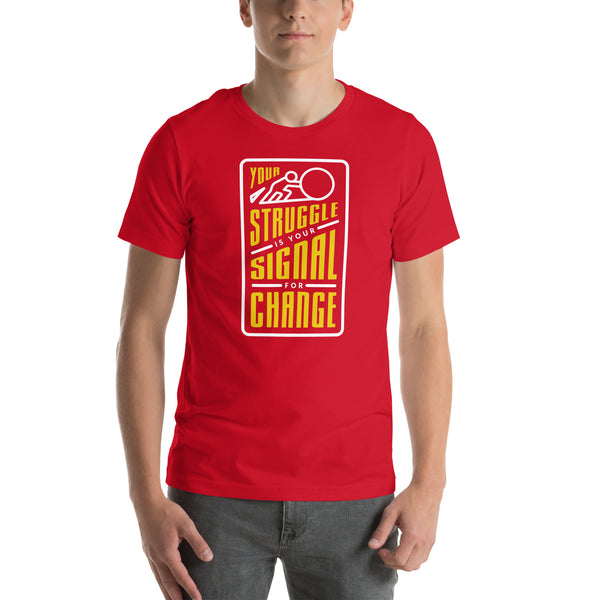 Your Struggle is Your Signal For Change | Short-Sleeve Unisex T-Shirt | Black & Yellow