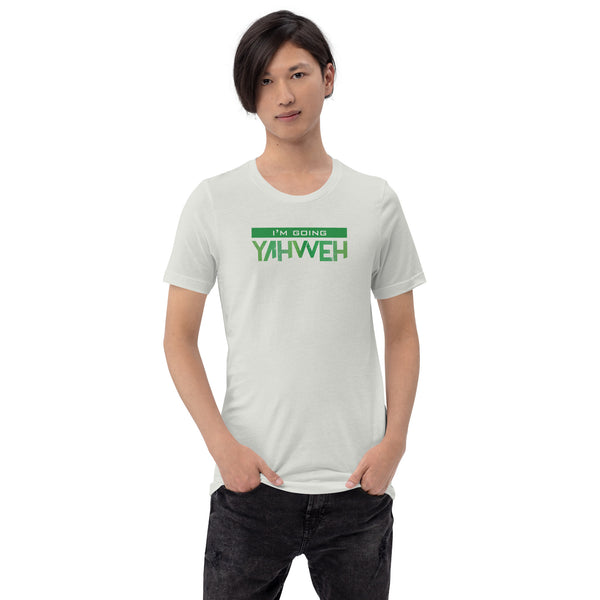 I'm Going Yahweh | Short-Sleeve Unisex T-Shirt | Emerald
