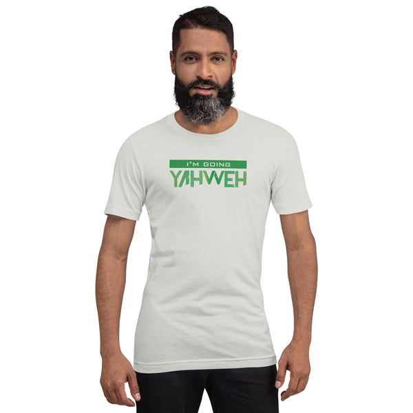 I'm Going Yahweh | Short-Sleeve Unisex T-Shirt | Emerald