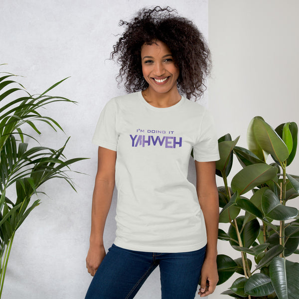 I'm Doing It Yahweh | Unisex Short Sleeve T-Shirt | Amethyst