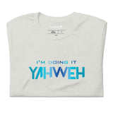I'm Doing It Yahweh | Unisex Short Sleeve T-Shirt | Sapphire