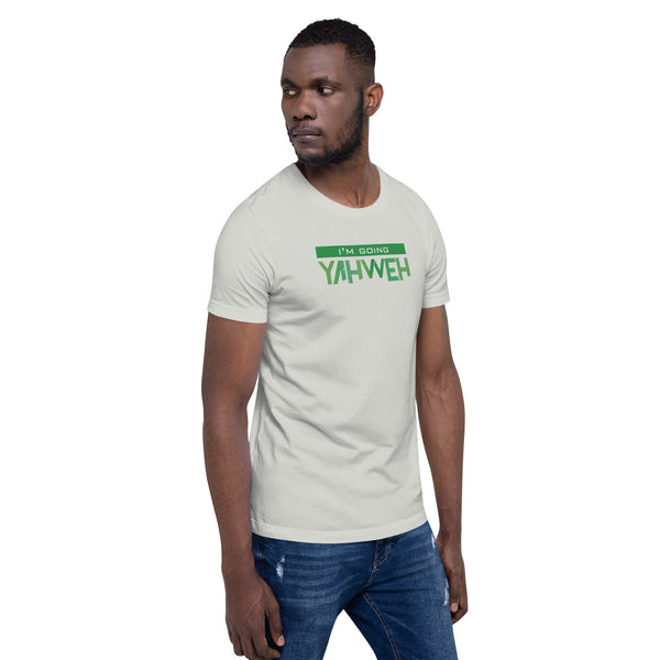 I'm Going Yahweh | Short-Sleeve Unisex T-Shirt | Emerald